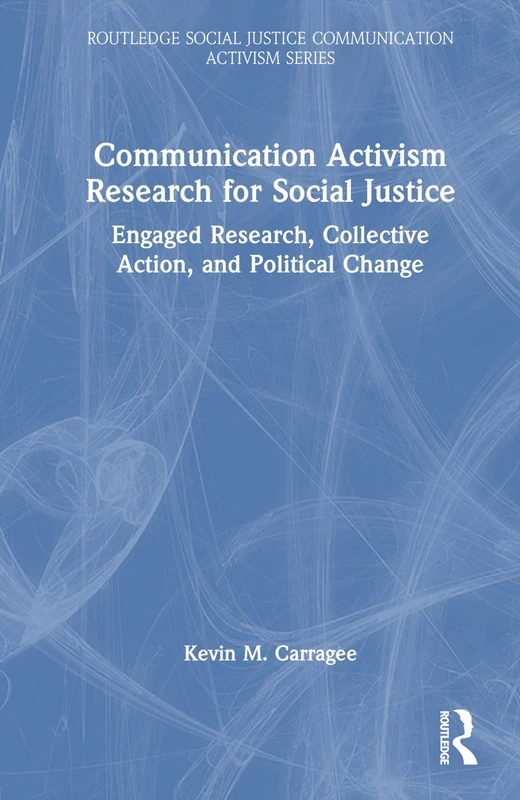 Routledge Communication Activism Research for Social Justice