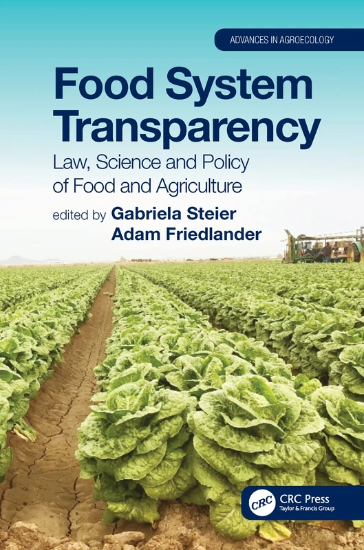 Food System Transparency: Law, Science and Policy of Food and Agriculture (Advances in Agroecology)