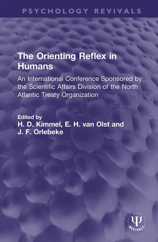 The Orienting Reflex in Humans: An International Conference Sponsored by the Scientific Affairs Division of the North Atlantic Treaty Organization (Psychology Revivals)