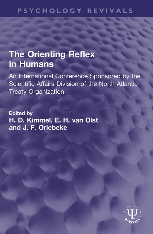 The Orienting Reflex in Humans: An International Conference Sponsored by the Scientific Affairs Division of the North Atlantic Treaty Organization (Psychology Revivals)