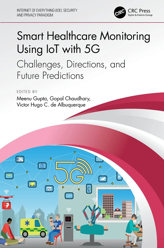 Smart Healthcare Monitoring Using IoT with 5G: Challenges, Directions, and Future Predictions (Internet of Everything IoE)