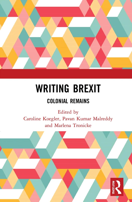 Routledge Writing Brexit: Colonial Remains - Academic Book
