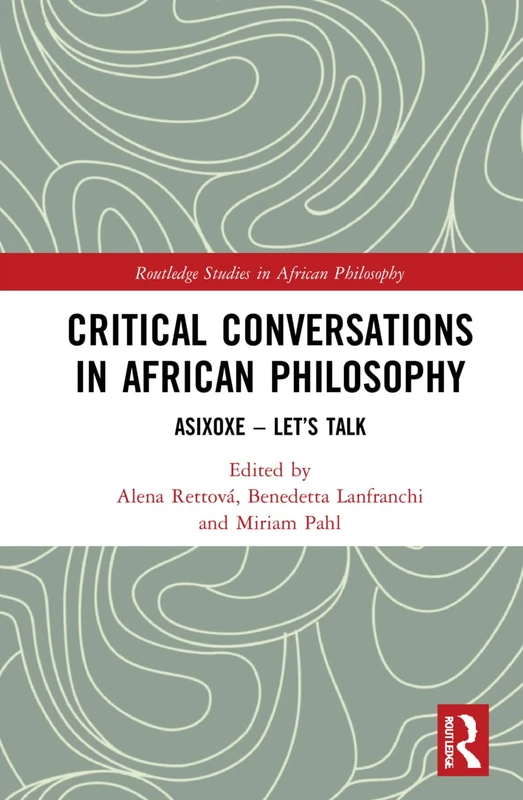 Routledge Critical Conversations in African Philosophy - Asixoxe
