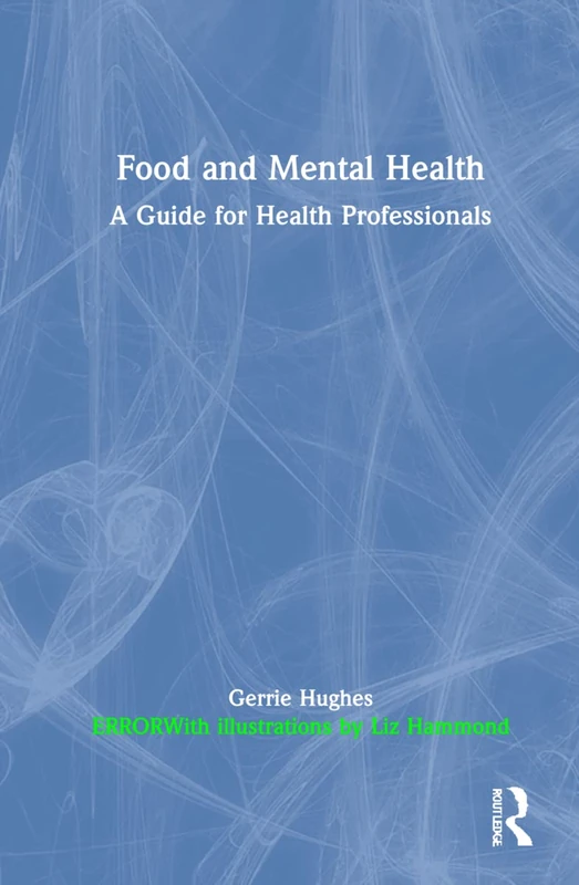 Routledge - Food and Mental Health: A Guide for Professionals