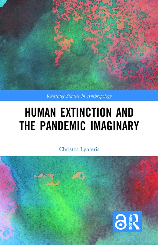 Human Extinction and the Pandemic Imaginary (Routledge Studies in Anthropology) - Image 1