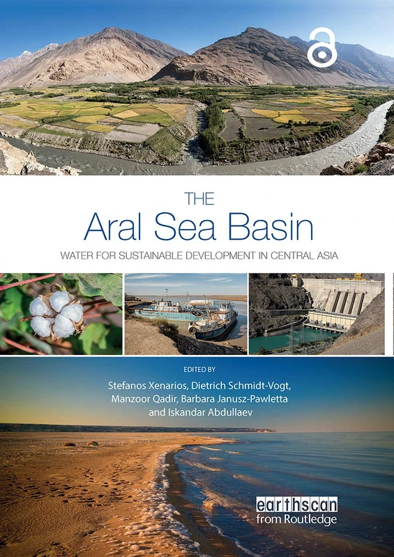 The Aral Sea Basin: Water for Sustainable Development in Central Asia (Earthscan Series on Major River Basins of the World)
