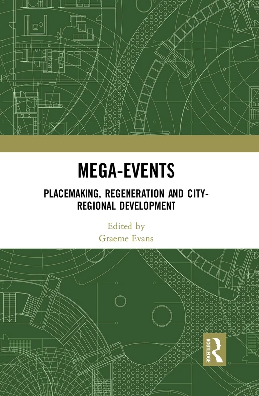 Mega-Events: Placemaking, Regeneration and City-Regional Development