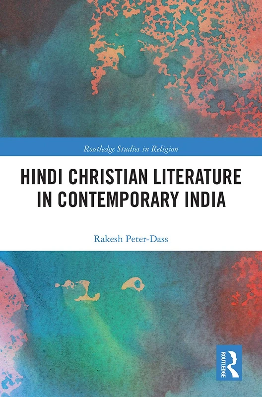 Hindi Christian Literature in Contemporary India (Routledge Studies in Religion)