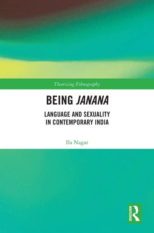 Being Janana: Language and Sexuality in Contemporary India (Theorizing Ethnography) - Image 1