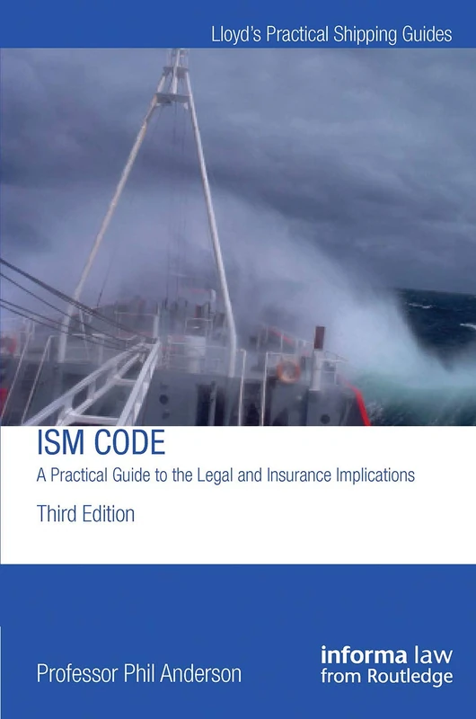 Routledge The ISM Code: Legal and Insurance Implications Guide