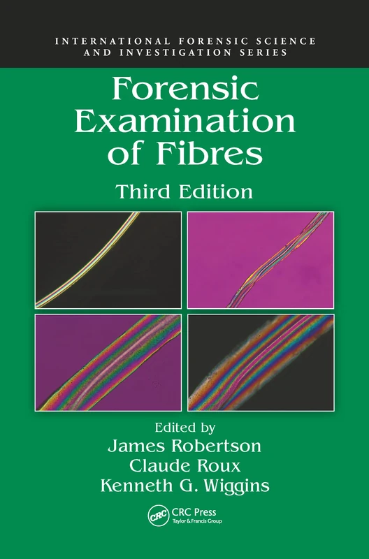 Forensic Examination of Fibres (International Forensic Science and Investigation)