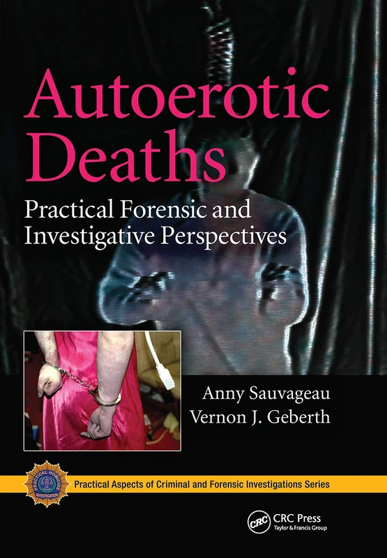 CRC Press Autoerotic Deaths - Forensic and Investigative Guide
