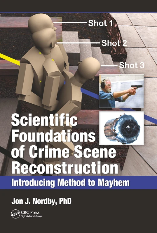 CRC Press - Scientific Foundations of Crime Scene Reconstruction