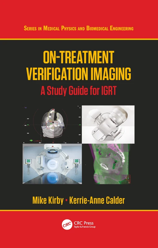 On-Treatment Verification Imaging: A Study Guide for IGRT (Series in Medical Physics and Biomedical Engineering)