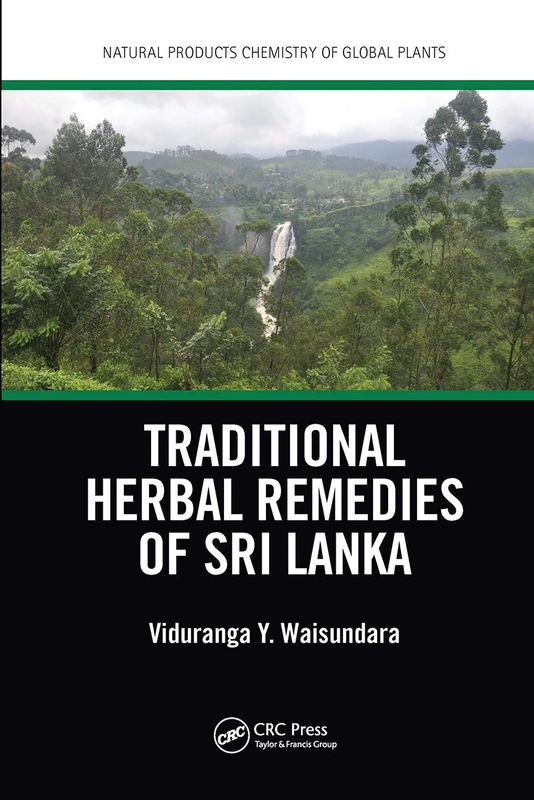 Traditional Herbal Remedies of Sri Lanka (Natural Products Chemistry of Global Plants)