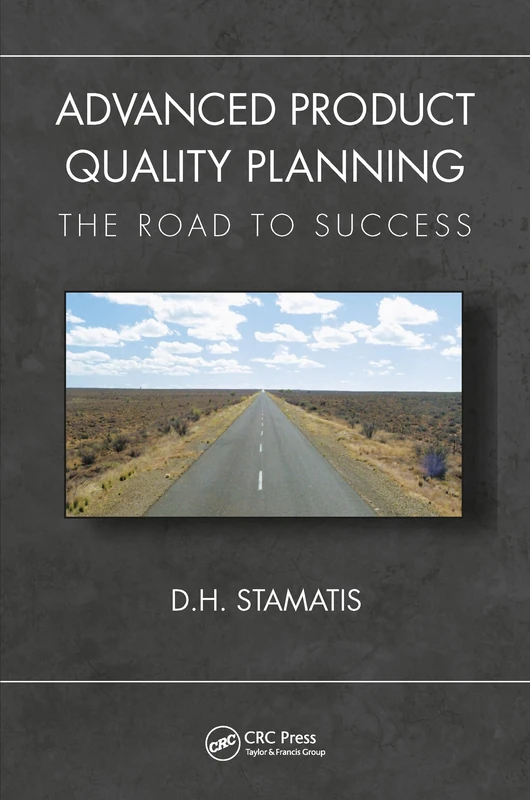 Advanced Product Quality Planning: The Road to Success (Practical Quality of the Future)