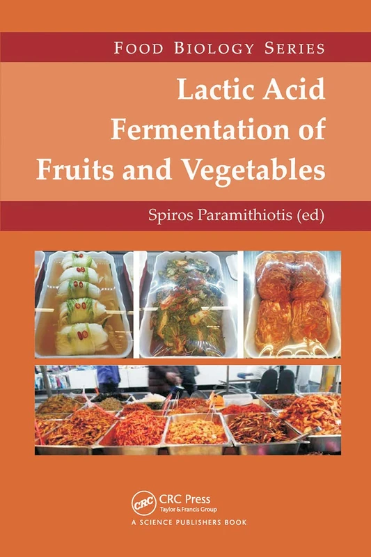 Lactic Acid Fermentation of Fruits and Vegetables (Food Biology Series)