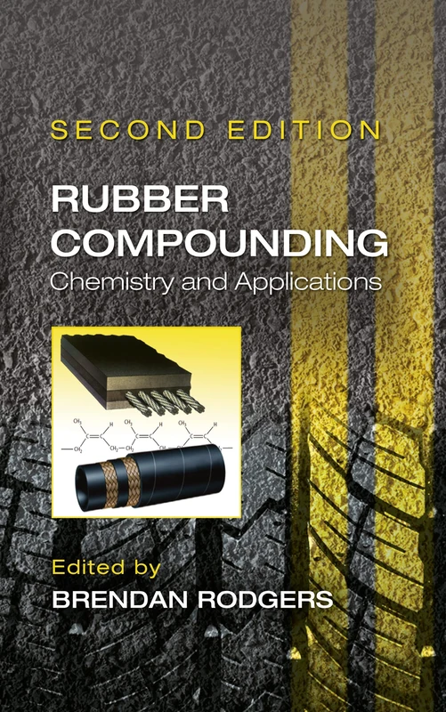 Rubber Compounding: Chemistry and Applications, Second Edition