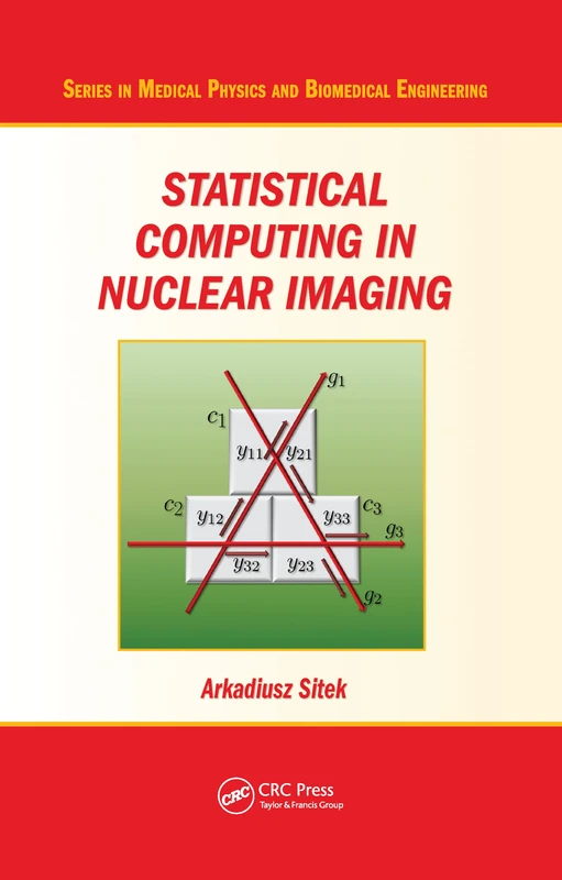 Statistical Computing in Nuclear Imaging (Series in Medical Physics and Biomedical Engineering)