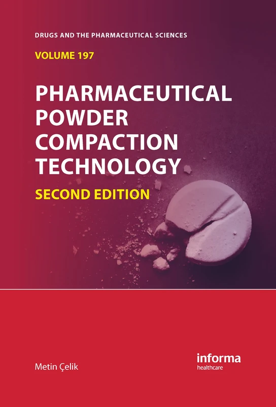 Pharmaceutical Powder Compaction Technology (Drugs and the Pharmaceutical Sciences)