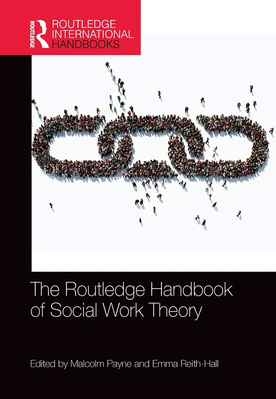 The Routledge Handbook of Social Work Theory (Routledge International Handbooks)