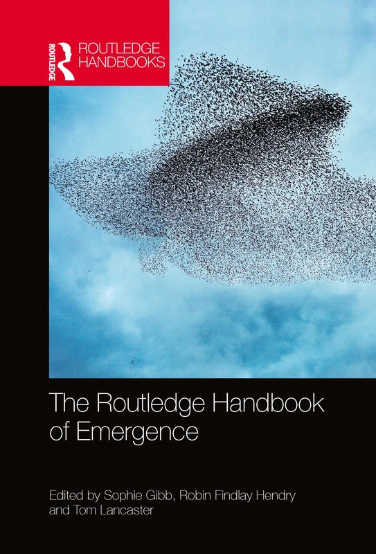 The Routledge Handbook of Emergence (Routledge Handbooks in Philosophy)