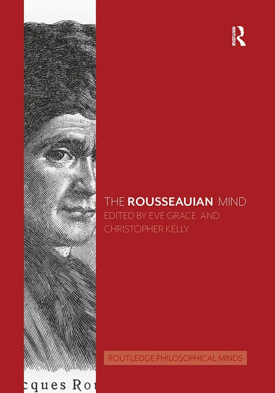 The Rousseauian Mind (Routledge Philosophical Minds)