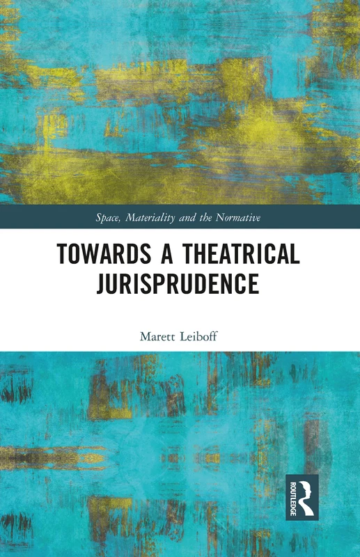 Towards a Theatrical Jurisprudence (Space, Materiality and the Normative) - Image 1