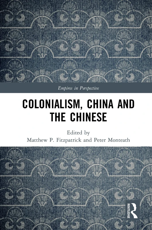 Colonialism, China and the Chinese: Amidst Empires (Empires in Perspective)