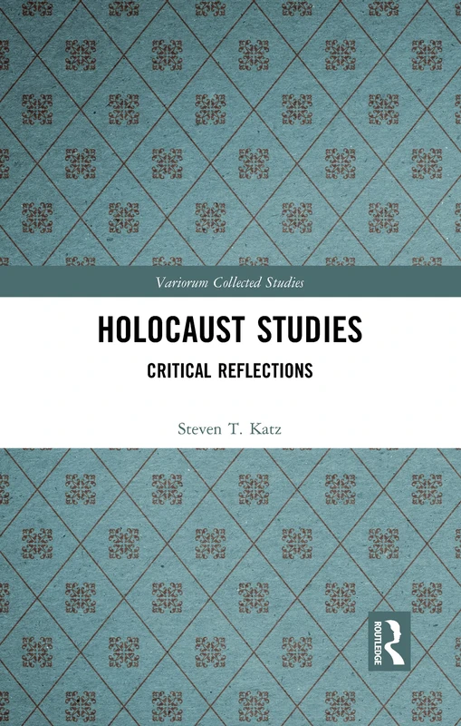 Holocaust Studies: Critical Reflections (Variorum Collected Studies)