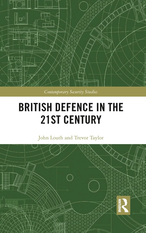 British Defence in the 21st Century (Contemporary Security Studies)