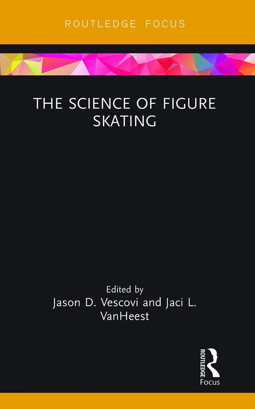The Science of Figure Skating (Routledge Research in Sport and Exercise Science)