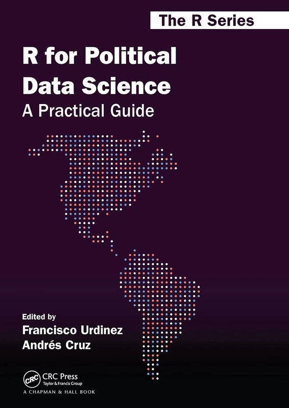 R for Political Data Science: A Practical Guide (Chapman & Hall/CRC The R Series)