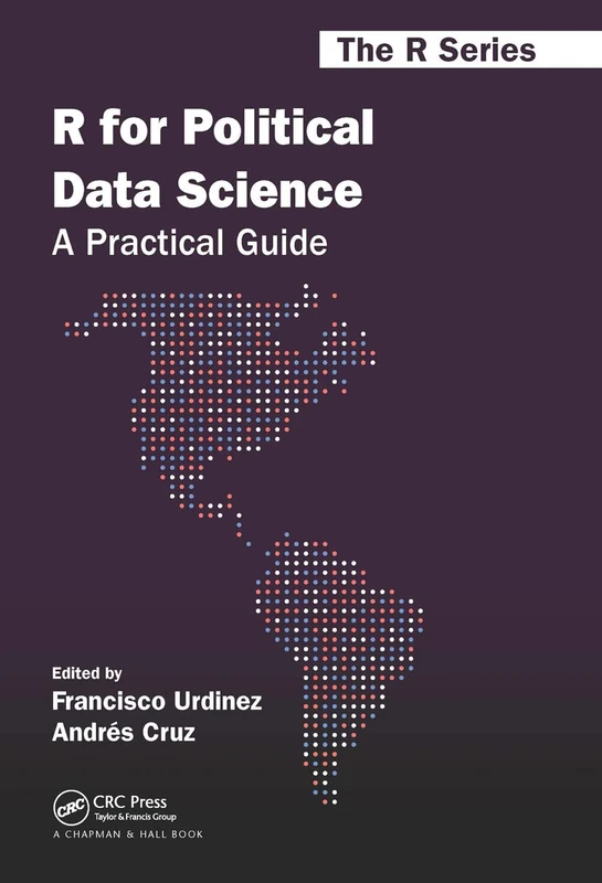 CRC Press R for Political Data Science: A Practical Guide