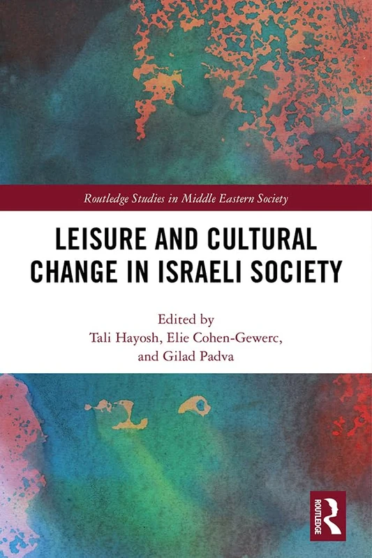 Routledge Leisure and Cultural Change in Israeli Society Book