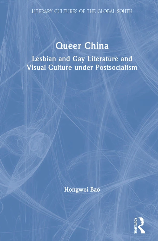 Queer China: Lesbian and Gay Literature - Routledge Books