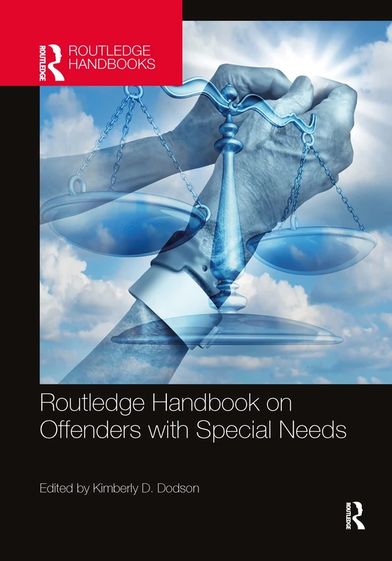 Routledge Handbook on Offenders with Special Needs (Routledge International Handbooks)