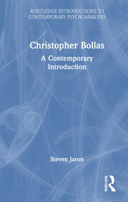 Routledge Christopher Bollas: A Contemporary Introduction