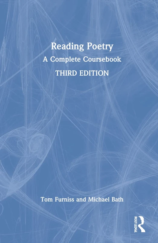 Routledge Reading Poetry: A Complete Coursebook - 3rd Edition