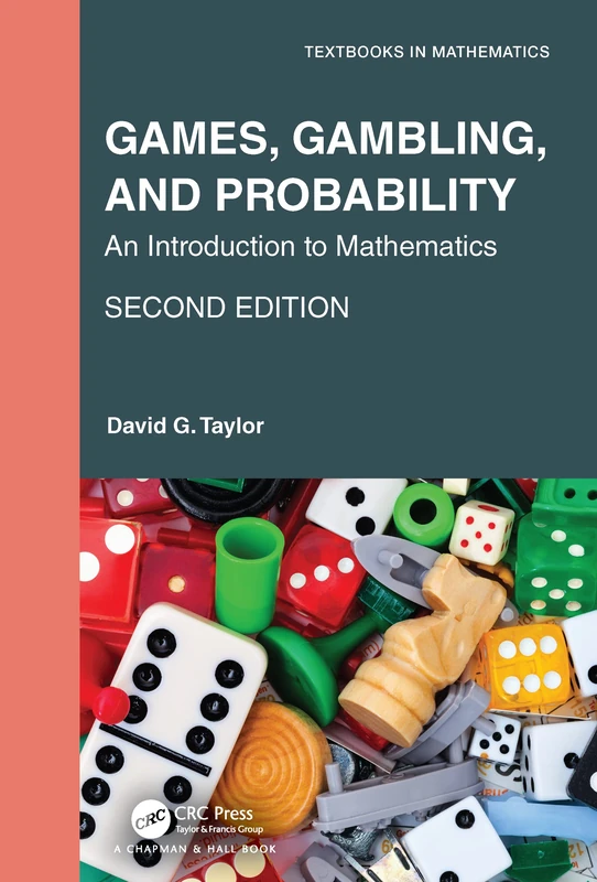 Games, Gambling, and Probability: An Introduction to Mathematics (Textbooks in Mathematics)