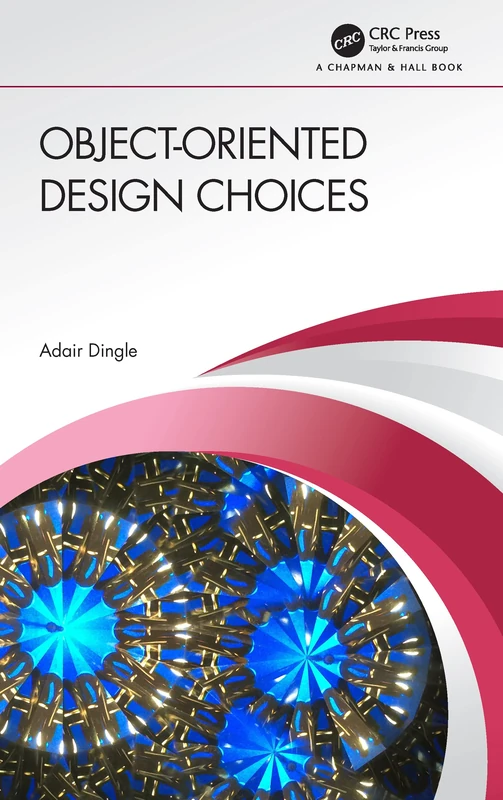 CRC Press Object-Oriented Design Choices - Programming Book