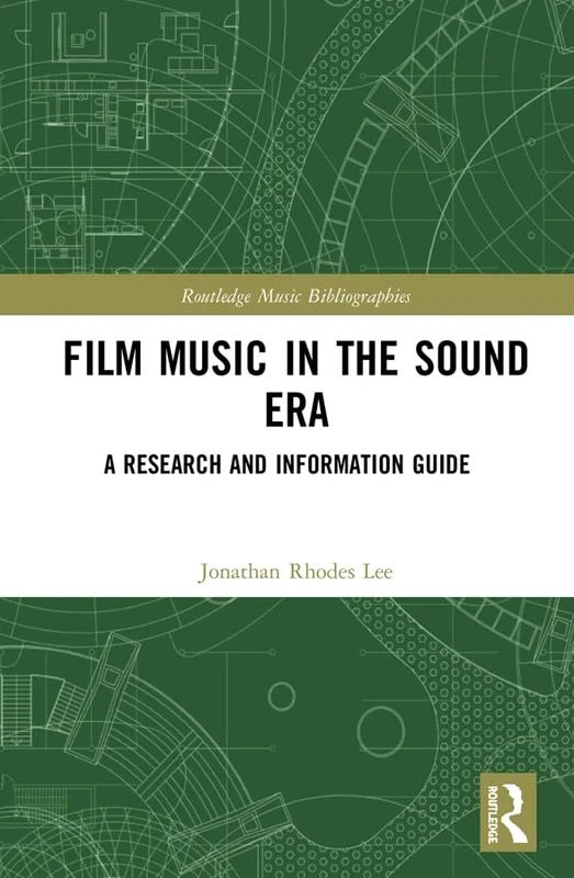 Film Music in the Sound Era: A Research and Information Guide, 2 Volume Set (Routledge Music Bibliographies)