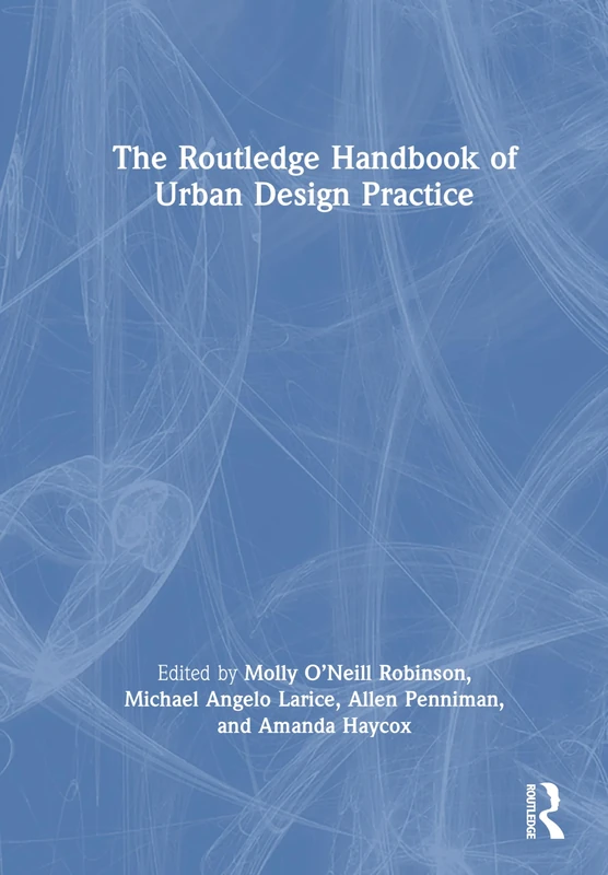 The Routledge Handbook of Urban Design Practice