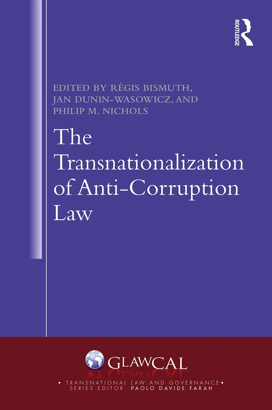 Routledge - The Transnationalization of Anti-Corruption Law