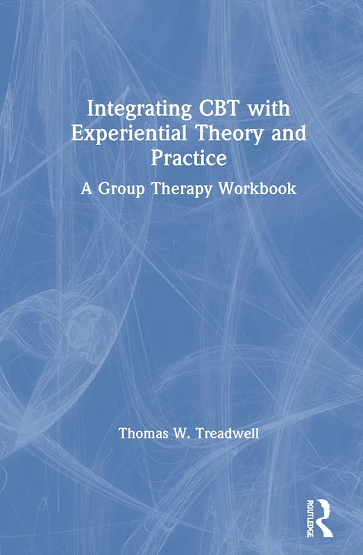 Routledge Integrating CBT with Experiential Theory Workbook