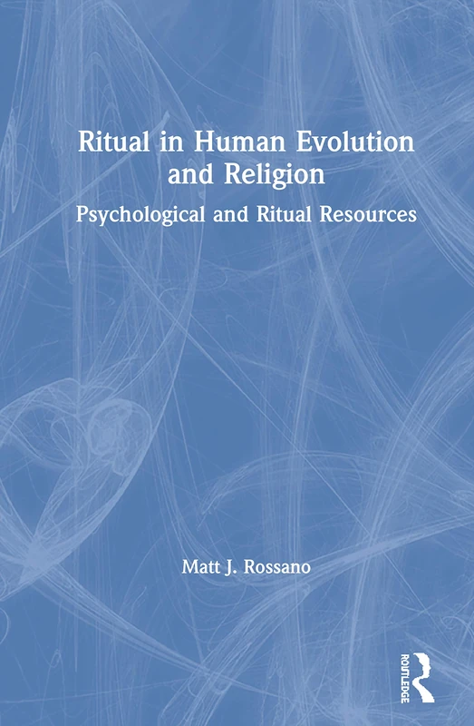 Routledge - Ritual in Human Evolution and Religion Book
