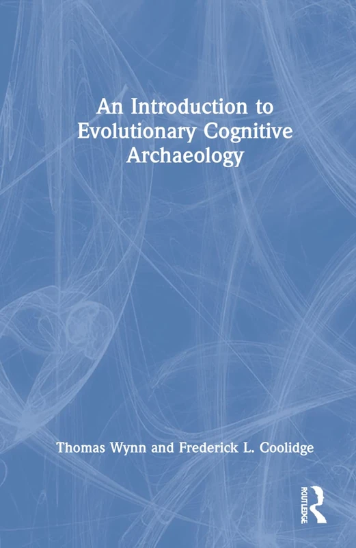 An Introduction to Evolutionary Cognitive Archaeology