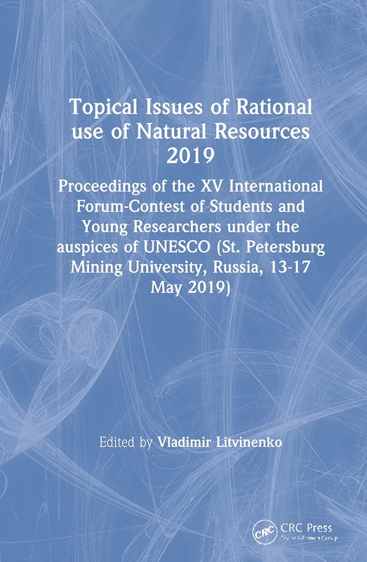 CRC Press Topical Issues of Rational Use of Natural Resources 2019