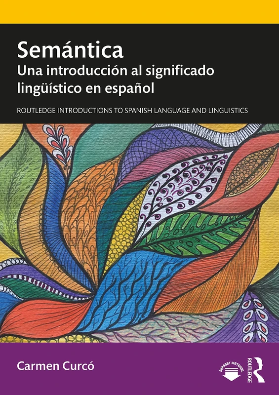 Semántica: Una introducción al significado lingüístico en español (Routledge Introductions to Spanish Language and Linguistics)
