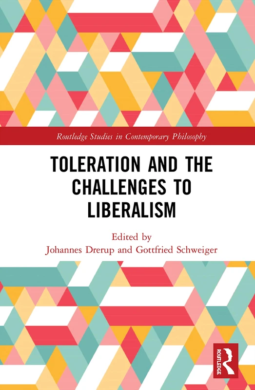 Toleration and the Challenges to Liberalism (Routledge Studies in Contemporary Philosophy)